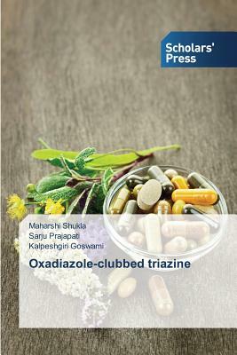Oxadiazole-Clubbed Triazine by Prajapati Sarju, Shukla Maharshi, Goswami Kalpeshgiri