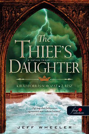 The Thief's Daughter – A tolvaj lánya by Jeff Wheeler