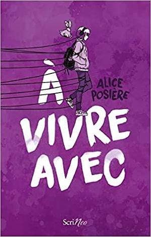 À vivre avec by Alice Posière, Alice Posière