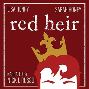 Red Heir by Lisa Henry, Sarah Honey