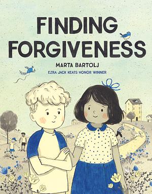 Finding Forgiveness by Marta Bartolj