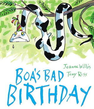 Boa's Bad Birthday by Jeanne Willis, Tony Ross