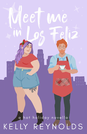 Meet Me in Los Feliz by Kelly D. Reynolds