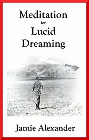 Meditation For Lucid Dreaming by Jamie Alexander