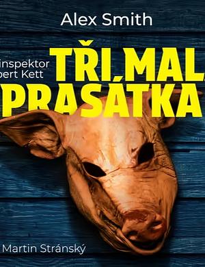 Tři malá prasátka by Alex Smith