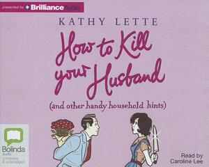 How to Kill Your Husband by Kathy Lette