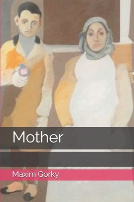 Mother by Maxim Gorky