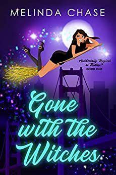 Gone with The Witches: A Paranormal Women's Fiction Novel by Melinda Chase