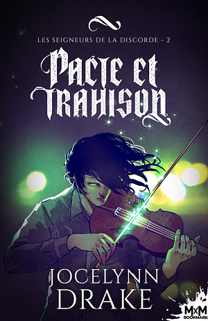 Pacte et Trahison : Les Seigneurs de la Discorde T2 by Jocelynn Drake