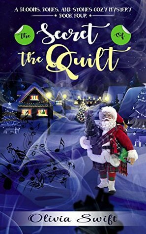 The Secret of the Quilt by Olivia Swift