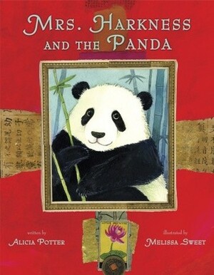 Mrs. Harkness and the Panda by Alicia Potter, Melissa Sweet