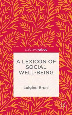 A Lexicon of Social Well-Being by Luigino Bruni, Na Na