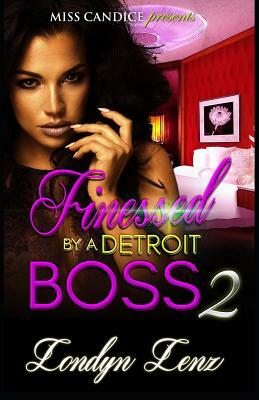 Finessed by a Detroit Boss 2 by Londyn Lenz