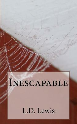 Inescapable by L. D. Lewis