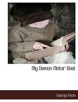 My Demon Motor Boat by George Fitch