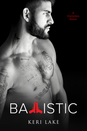 Ballistic by Keri Lake