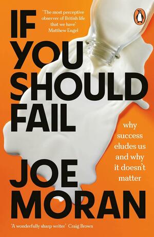 If You Should Fail: A Book of Solace by Joe Moran