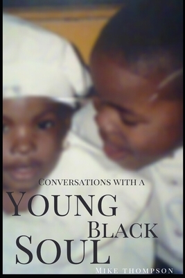 Conversations With A Young Black Soul by Mike Thompson
