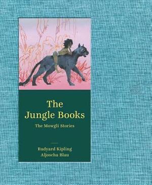 The Jungle Books: The Mowgli Stories by Rudyard Kipling