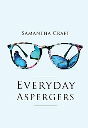 Everyday Aspergers by Samantha Craft