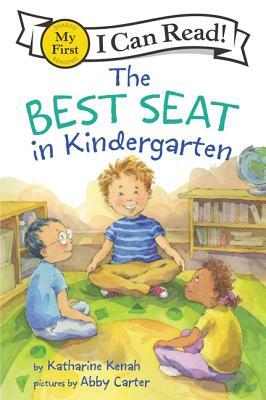 The Best Seat in Kindergarten by Katharine Kenah