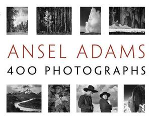 Ansel Adams: 400 Photographs by Ansel Adams