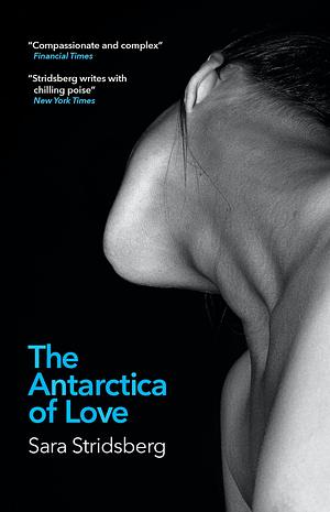 The Antarctica of Love by Sara Stridsberg