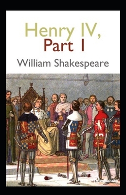 Henry IV, Part 1 Annotated by William Shakespeare