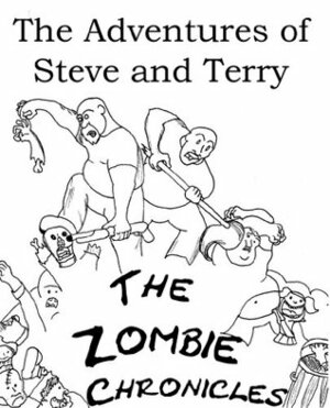 The Adventures of Steve and Terry: The Zombie Chronicles by Mark de Jong, Jason Perry