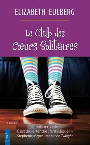 Le club des coeurs solitaires by Carole Delporte, Elizabeth Eulberg