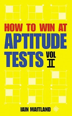 How to Win at Aptitude Tests Vol II by Iain Maitland