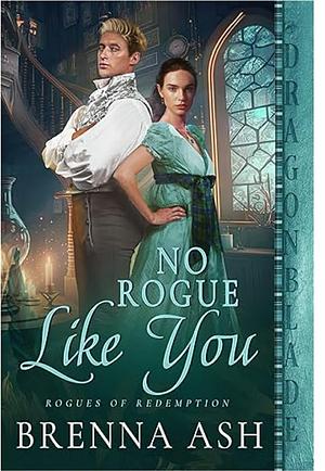 No Rogue Like You  by Brenna Ash