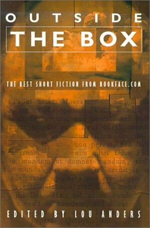 Outside the Box: The Best Short Fiction from Bookface.com by Lou Anders