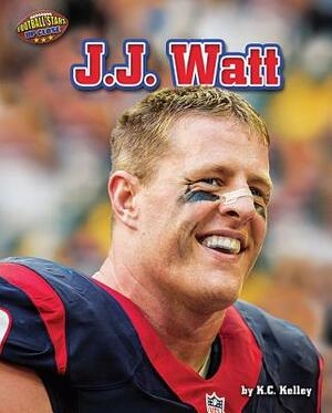 J.J. Watt by K. C. Kelley