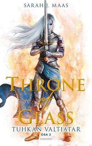 Throne of Glass - Tuhkan valtiatar osa 2 by Sarah J. Maas