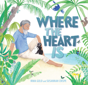 Where the Heart Is by Irma Gold