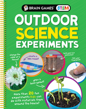 Brain Games Stem - Outdoor Science Experiments: More Than 20 Fun Experiments Kids Can Do with Materials from Around the House by Brain Games, Publications International Ltd