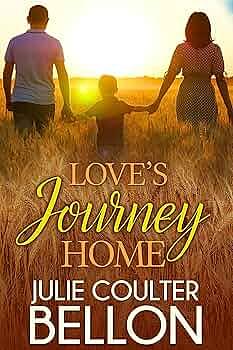 Love's Journey Home by Julie Coulter Bellon