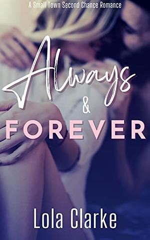 Always and Forever by Lola Clarke