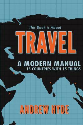 This Book is About Travel by Andrew Hyde
