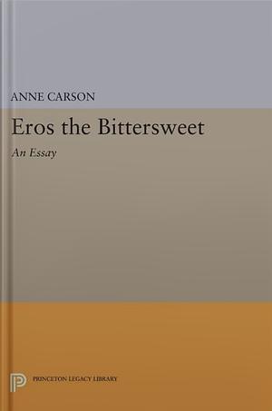 Eros the Bittersweet by Anne Carson
