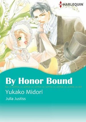 By Honor Bound by Yukako Midori, Julia Justiss