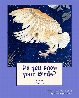 Do you know your Birds? (Book 1) by Veronique Cole