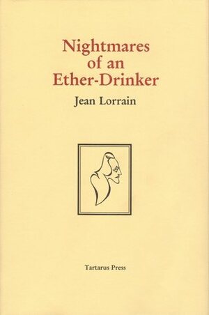 Nightmares of an Ether Drinker by Jean Lorrain, Brian Stableford