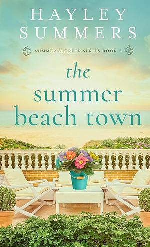 The Summer Beach Town by Hayley Summers