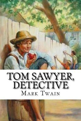 Tom Sawyer, Detective by Mark Twain