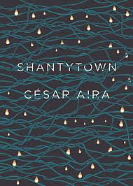 Shantytown by César Aira