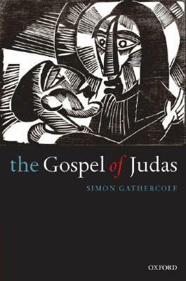 The Gospel of Judas: Rewriting Early Christianity by Simon J. Gathercole