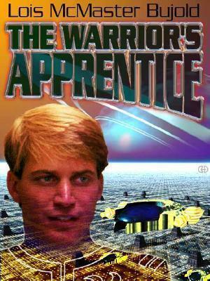 The Warrior's Apprentice by Lois McMaster Bujold, Lois McMaster Bujold