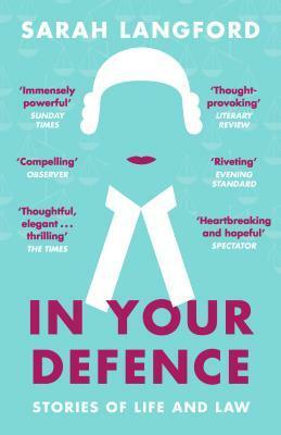 In Your Defence: True Stories of Life and Law by Sarah Langford